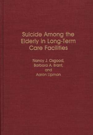 Suicide Among the Elderly in Long-Term Care Facilities de Barbara Brant