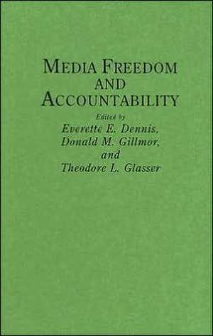 Media Freedom and Accountability de Everette E. Dennis