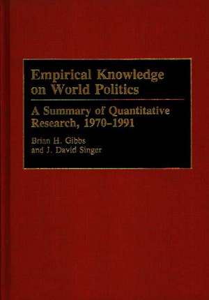 Empirical Knowledge on World Politics: A Summary of Quantitative Research, 1970-1991 de Brian H. Gibbs