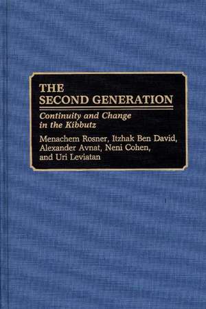 The Second Generation: Continuity and Change in the Kibbutz de Menachem Rosner