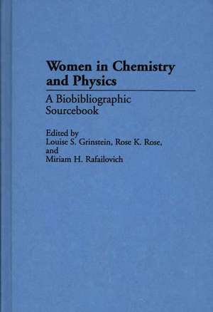 Women in Chemistry and Physics: A Biobibliographic Sourcebook de Louise S. Grinstein