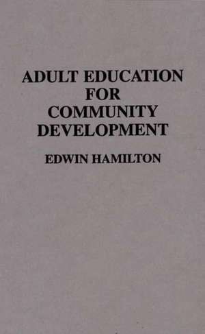 Adult Education for Community Development de Edwin Hamilton