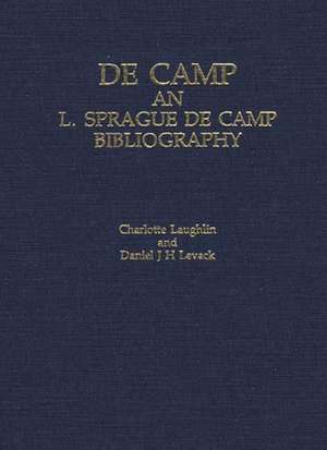 Decamp: An L. Sprague de Camp Bibliography de Daniel J. H. Levack