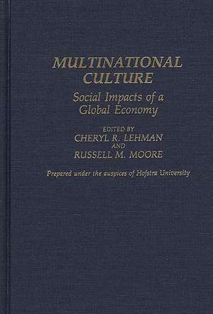 Multinational Culture: Social Impacts of a Global Economy de Cheryl R. Lehman