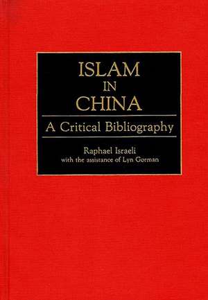 Islam in China: A Critical Bibliography de Lynnette Gorman