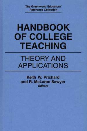 Handbook of College Teaching: Theory and Applications de R. McLaran Sawyer