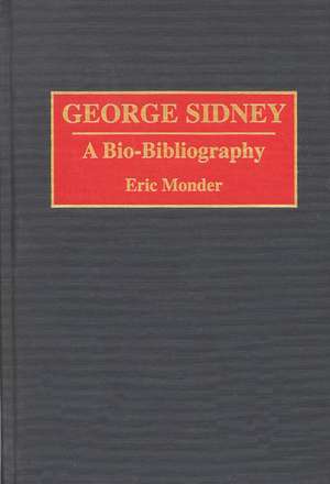 George Sidney: A Bio-Bibliography de Eric Monder