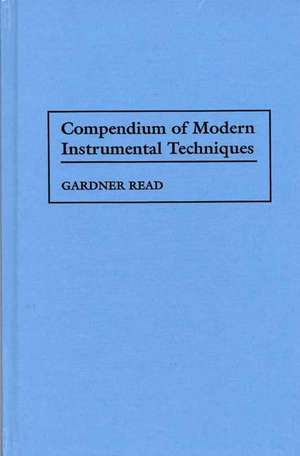 Compendium of Modern Instrumental Techniques de Gardner Read