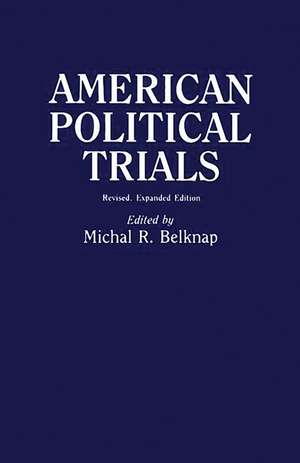 American Political Trials de Michal R. Belknap