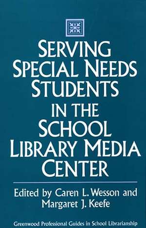 Serving Special Needs Students in the School Library Media Center de Margaret Keefe