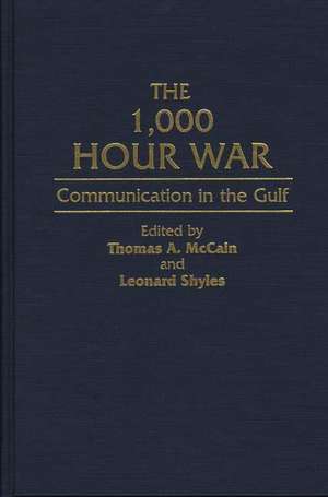 The 1,000 Hour War: Communication in the Gulf de Thomas Mccain