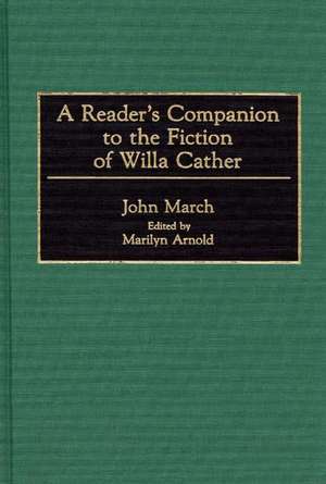 A Reader's Companion to the Fiction of Willa Cather de John March