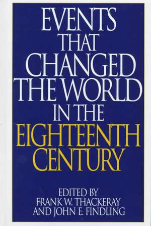 Events That Changed the World in the Eighteenth Century de John E. Findling