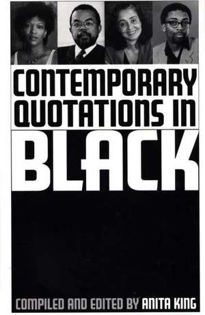 Contemporary Quotations in Black de Anita King