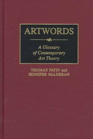 Artwords: A Glossary of Contemporary Art Theory de Jennifer McLerran