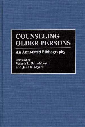 Counseling Older Persons: An Annotated Bibliography de Jane Myers