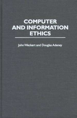 Computer and Information Ethics de Douglas Adeney