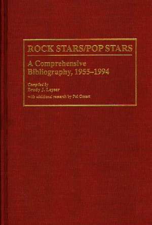 Rock Stars/Pop Stars: A Comprehensive Bibliography, 1955-1994 de Pol Gosset