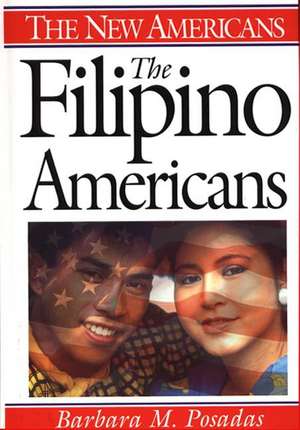 The Filipino Americans de Barbara M. Posadas