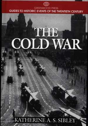 The Cold War de Katherine A.S. Sibley