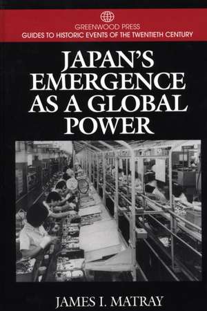 Japan's Emergence as a Global Power de James I. Matray