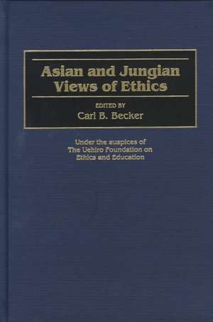 Asian and Jungian Views of Ethics de Carl B. Becker