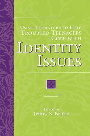 Using Literature to Help Troubled Teenagers Cope with Identity Issues de Jeffrey S. Kaplan Ed.