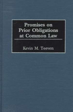 Promises on Prior Obligations at Common Law de Kevin M. Teeven