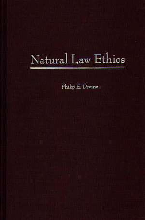 Natural Law Ethics de Philip E. Devine