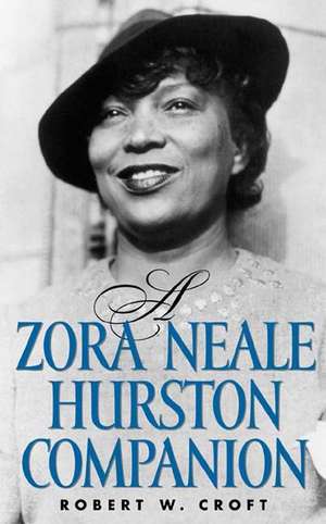 A Zora Neale Hurston Companion de Robert W. Croft