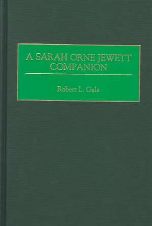 A Sarah Orne Jewett Companion de Robert L. Gale