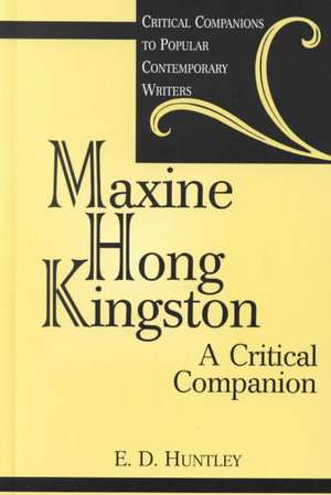 Maxine Hong Kingston: A Critical Companion de Edelma D. Huntley