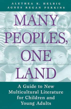 Many Peoples, One Land: A Guide to New Multicultural Literature for Children and Young Adults de Alethea K. Helbig