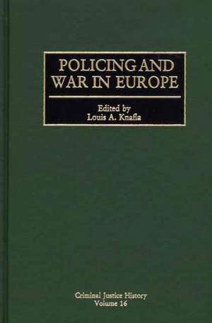 Policing and War in Europe de Louis A. Knafla