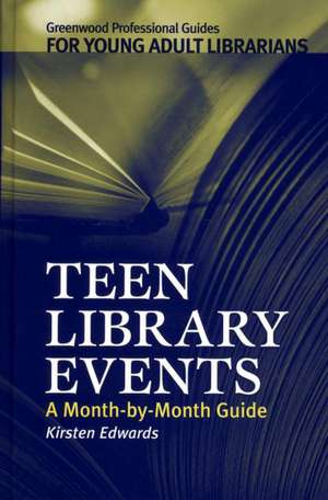 Teen Library Events: A Month-by-Month Guide de Kirsten Edwards