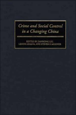 Crime and Social Control in a Changing China de Jianhong Liu