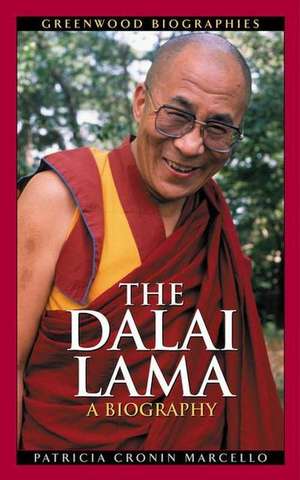 The Dalai Lama: A Biography de Patricia Cronin Marcello