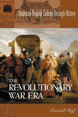 The Revolutionary War Era de Randall Huff