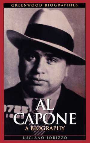 Al Capone: A Biography de Luciano Iorizzo