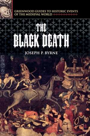 The Black Death de Joseph P. Byrne