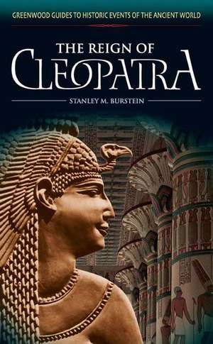 The Reign of Cleopatra de Stanley Burstein