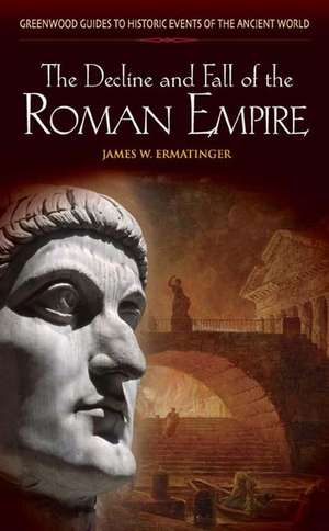 The Decline and Fall of the Roman Empire de James W. Ermatinger