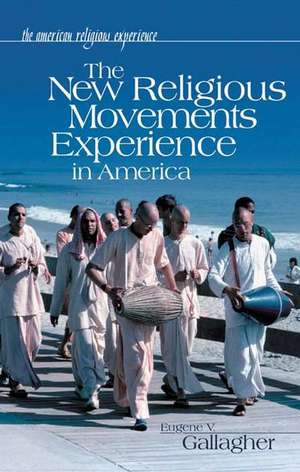 The New Religious Movements Experience in America de Eugene V. Gallagher