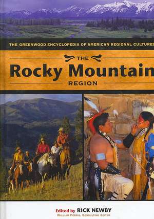 The Rocky Mountain Region: The Greenwood Encyclopedia of American Regional Cultures (Volume 6) de Rick Newby