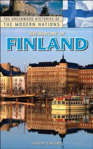 The History of Finland de Jason E. Lavery