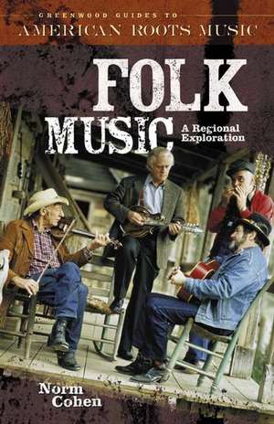 Folk Music: A Regional Exploration de Norman Cohen