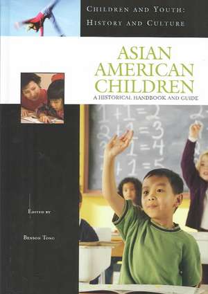 Asian American Children: A Historical Handbook and Guide de Benson Tong