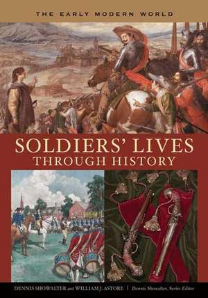 Soldiers' Lives through History - The Early Modern World de Dennis E. Showalter