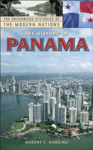 The History of Panama de Robert C Harding