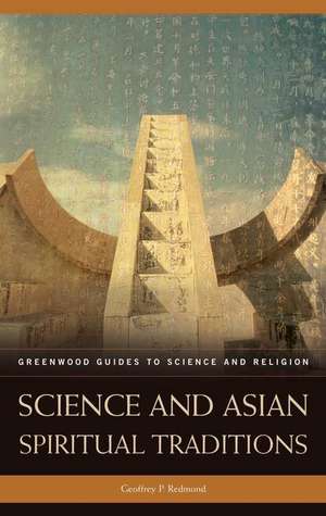 Science and Asian Spiritual Traditions de Geoffrey Redmond MD